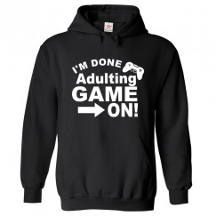 I'm Done Adulting Game On Kids & Adults Unisex Hoodie
